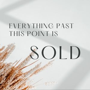 Everything Past this Point is Sold! 🤍